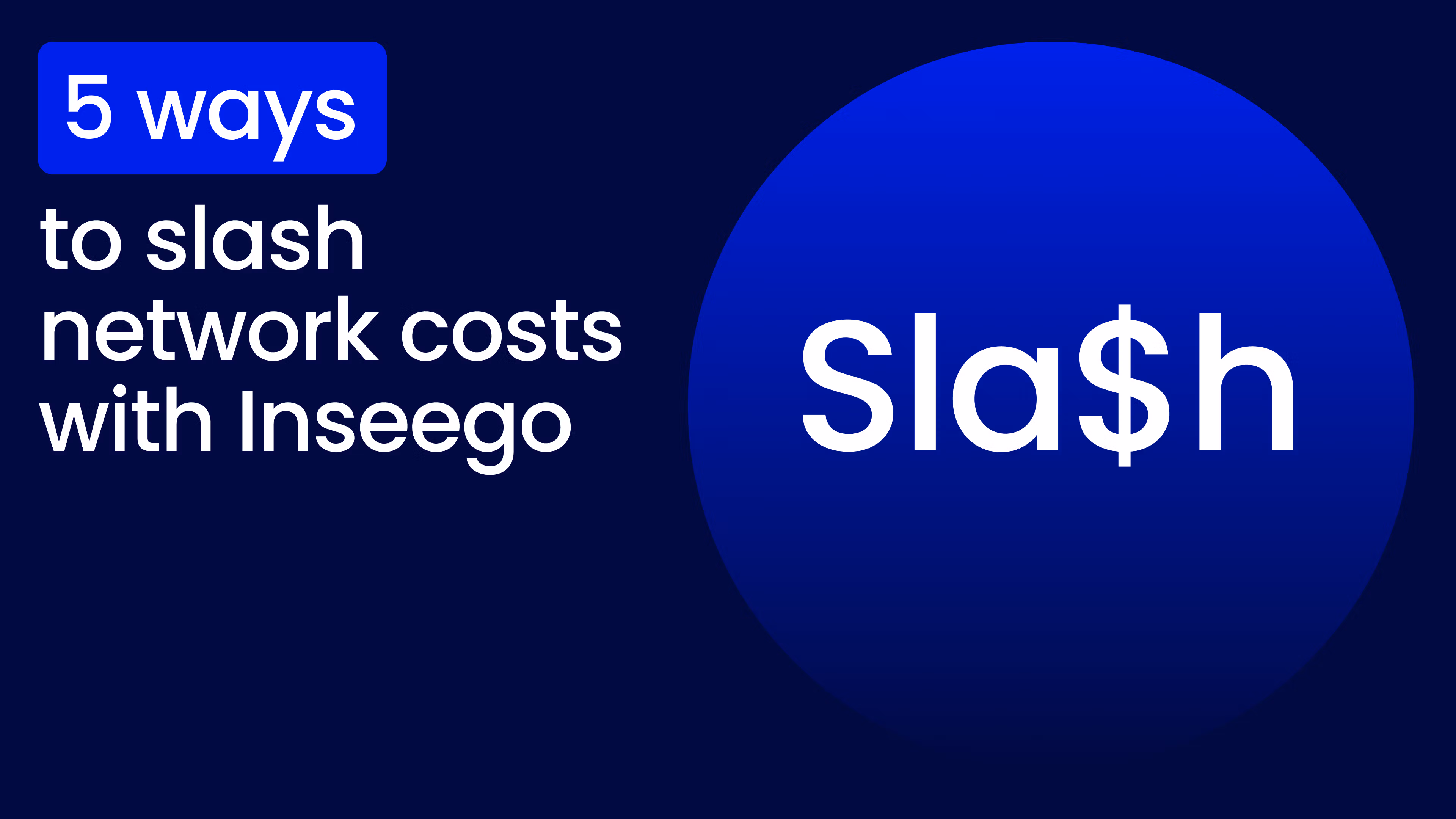 Presentation style image that states "5 ways to slash network costs with Inseego"
